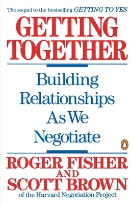 Getting Together: Construir relaciones mientras negociamos - Getting Together: Building Relationships as We Negotiate