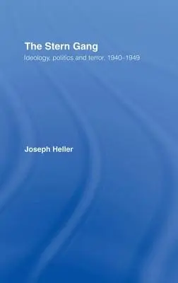 La banda de Stern: ideología, política y terror, 1940-1949 - The Stern Gang: Ideology, Politics and Terror, 1940-1949