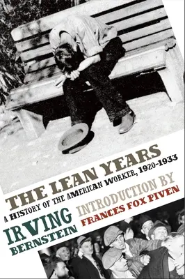 The Lean Years: Historia del trabajador estadounidense, 1920-1933 - The Lean Years: A History of the American Worker, 1920-1933