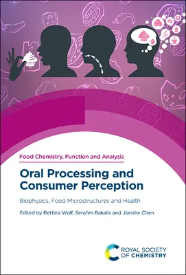 Procesado oral y percepción del consumidor: Biofísica, microestructuras alimentarias y salud - Oral Processing and Consumer Perception: Biophysics, Food Microstructures and Health