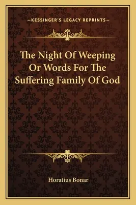 La noche de llanto o palabras para la familia de Dios que sufre - The Night Of Weeping Or Words For The Suffering Family Of God