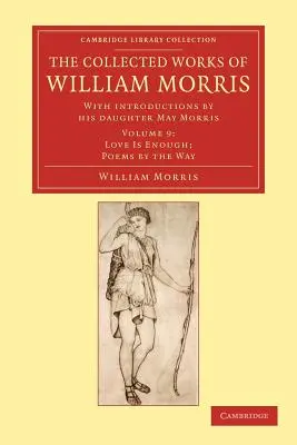 Obras completas de William Morris: Con introducciones de su hija May Morris - The Collected Works of William Morris: With Introductions by His Daughter May Morris