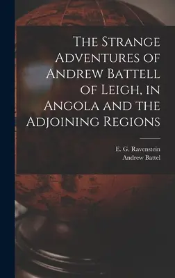 Las extrañas aventuras de Andrew Battell de Leigh, en Angola y regiones limítrofes - The Strange Adventures of Andrew Battell of Leigh, in Angola and the Adjoining Regions