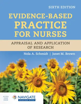 Práctica enfermera basada en la evidencia: Valoración y aplicación de la investigación - Evidence-Based Practice for Nurses: Appraisal and Application of Research