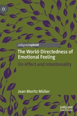 La dirección mundial de los sentimientos emocionales: Sobre el afecto y la intencionalidad - The World-Directedness of Emotional Feeling: On Affect and Intentionality