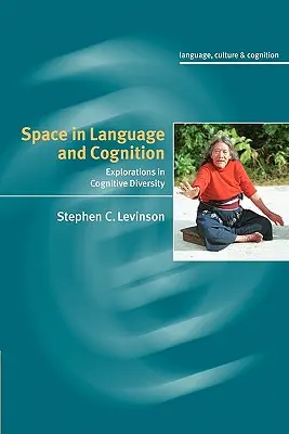 El espacio en el lenguaje y la cognición: Exploraciones en la diversidad cognitiva - Space in Language and Cognition: Explorations in Cognitive Diversity