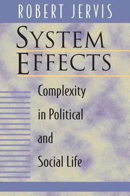 Efectos de sistema: La complejidad en la vida política y social - System Effects: Complexity in Political and Social Life