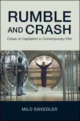 Rumble and Crash: Crisis del capitalismo en el cine contemporáneo - Rumble and Crash: Crises of Capitalism in Contemporary Film