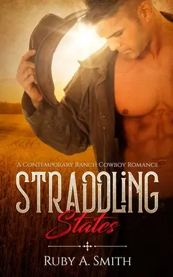 Estados a caballo: Un romance contemporáneo de vaqueros de rancho - Straddling States: A Contemporary Ranch Cowboy Romance