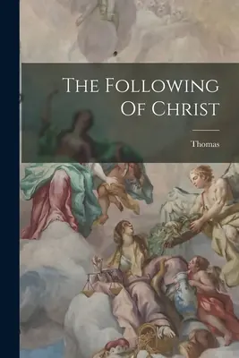 El seguimiento de Cristo (Kempis) Thomas - The Following Of Christ (Kempis) Thomas