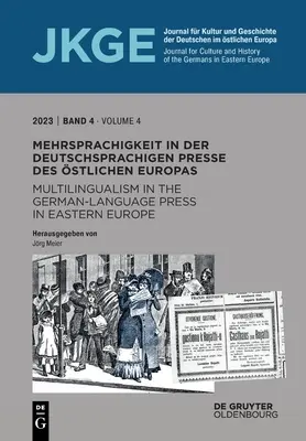 Mehrsprachigkeit in Der Deutschsprachigen Presse Des stlichen Europas / Multilingüismo en la prensa en lengua alemana de Europa del Este - Mehrsprachigkeit in Der Deutschsprachigen Presse Des stlichen Europas / Multilingualism in the German-Language Press in Eastern Europe