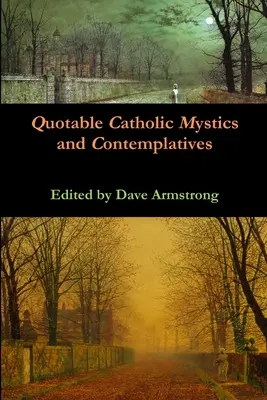 Citas de místicos y contemplativos católicos - Quotable Catholic Mystics and Contemplatives