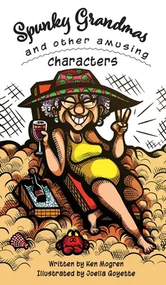 Abuelas valientes y otros personajes divertidos - Spunky Grandmas and Other Amusing Characters