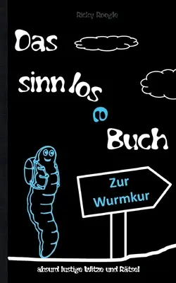 DAS SINNLOSE BUCH - absurdly funny jokes and riddles: joke book cartoons riddle book joke book for students adults Christmas Easter G - DAS SINNLOSE BUCH - absurd lustige Witze und Rtsel: Witzebuch Cartoons Rtselbuch Scherzartikel fr Schler Studenten Erwachsene Weihnachten Ostern G