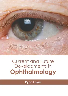 Avances actuales y futuros en oftalmología - Current and Future Developments in Ophthalmology