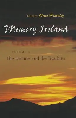 Memoria de Irlanda: Volume 3: The Famine and the Troubles - Memory Ireland: Volume 3: The Famine and the Troubles