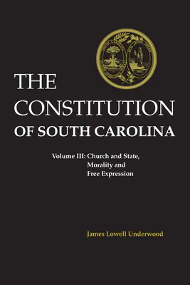 Constitución de Carolina del Sur: Iglesia y Estado, Moral y Libertad de Expresión - Constitution of South Carolina: Church and State, Morality and Free Expression