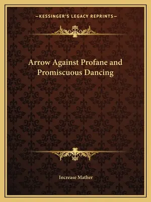 Flecha contra la danza profana y promiscua - Arrow Against Profane and Promiscuous Dancing