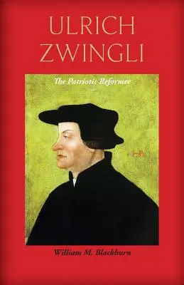 Ulrich Zwingli: El reformador patriota - Ulrich Zwingli: The Patriotic Reformer