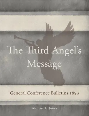 Boletines de la Conferencia General 1893: El mensaje del tercer ángel - General Conference Bulletins 1893: The Third Angel's Message