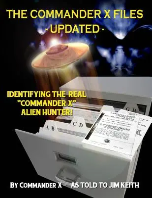 Los Archivos del Comandante X - Actualizado: Identificando al verdadero Comandante X» - Alien Hunter» - The Commander X Files - Updated: Identifying The Real Commander X