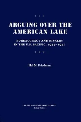 Discutiendo sobre el Lago Americano - Arguing Over the American Lake