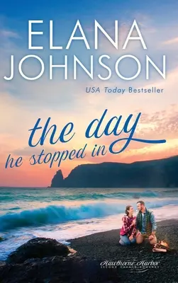 The Day He Stopped In Dulce romance contemporáneo - The Day He Stopped In: Sweet Contemporary Romance