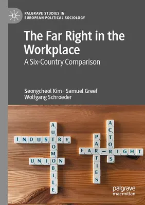 La extrema derecha en el lugar de trabajo: Una comparación entre seis países - The Far Right in the Workplace: A Six-Country Comparison