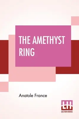 El anillo de amatista: Traducción de B. Drillien Editado por Frederic Chapman - The Amethyst Ring: A Translation By B. Drillien Edited By Frederic Chapman