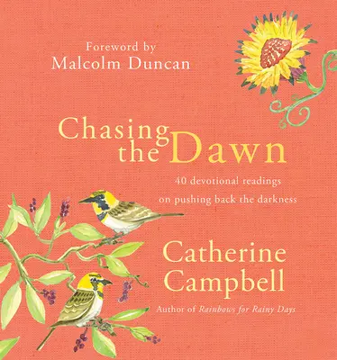 Persiguiendo el alba - 40 lecturas devocionales para alejar la oscuridad - Chasing the Dawn - 40 devotional readings on pushing back the darkness