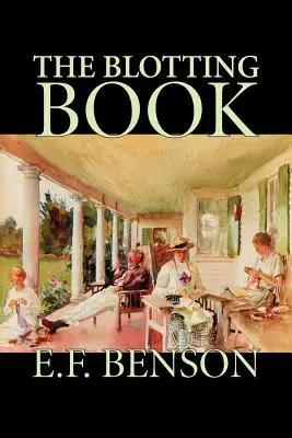 El libro de los borrones de E. F. Benson, Ficción, Misterio y detectives - The Blotting Book by E. F. Benson, Fiction, Mystery & Detective