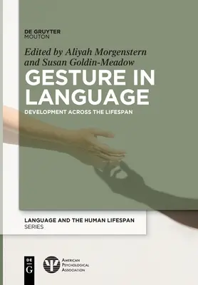 Los gestos en el lenguaje: El desarrollo a lo largo de la vida - Gesture in Language: Development Across the Lifespan
