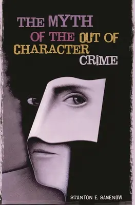 El mito del delito fuera de lugar - The Myth of the Out of Character Crime