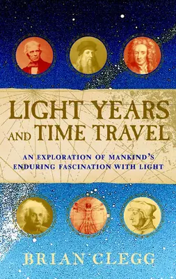 Años luz y viajes en el tiempo: Una exploración de la perdurable fascinación de la humanidad por la luz - Light Years and Time Travel: An Exploration of Mankind's Enduring Fascination with Light