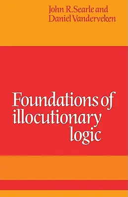 Fundamentos de la lógica ilocucionaria - Foundations of Illocutionary Logic