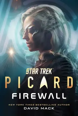 Star Trek: Picard Firewall - Star Trek: Picard: Firewall