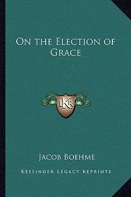 Sobre la elección de la gracia - On the Election of Grace