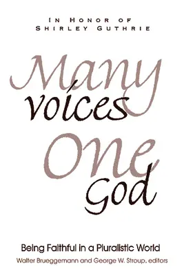 Muchas voces, un solo Dios: Ser fiel en un mundo pluralista - Many Voices, One God: Being Faithful in a Pluralistic World