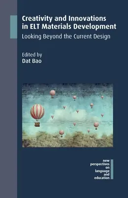 Creatividad e innovación en el desarrollo de materiales de enseñanza de lenguas extranjeras: Más allá del diseño actual - Creativity and Innovations in ELT Materials Development: Looking Beyond the Current Design