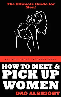 Cómo conocer y ligar - How to Meet and Pick Up Women