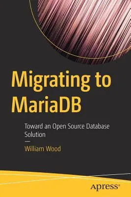 Migración a MariaDB: hacia una solución de base de datos de código abierto - Migrating to MariaDB: Toward an Open Source Database Solution