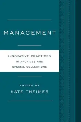 Gestión: Prácticas innovadoras para archivos y colecciones especiales - Management: Innovative Practices for Archives and Special Collections