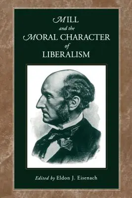 Mill y el carácter moral del liberalismo - Mill and the Moral Character of Liberalism