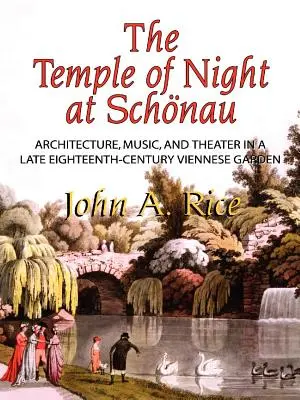 Templo de la Noche en Schonau: Arquitectura, música y teatro en un jardín vienés de finales del siglo XVIII, Memorias, American Philosophical Society - Temple of Night at Schonau: Architecture, Music, and Theater in a Late Eighteenth-Century Viennese Garden, Memoirs, American Philosophical Society