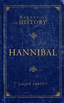 Aníbal: forjadores de la Historia - Hannibal: Makers of History