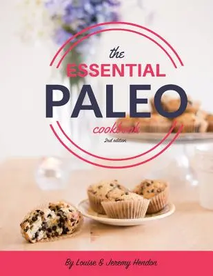 The Essential Paleo Cookbook (A todo color): Recetas de la Dieta Paleo y Sin Gluten para curarse, perder peso ¡y divertirse! - The Essential Paleo Cookbook (Full Color): Gluten-Free & Paleo Diet Recipes for Healing, Weight Loss, and Fun!