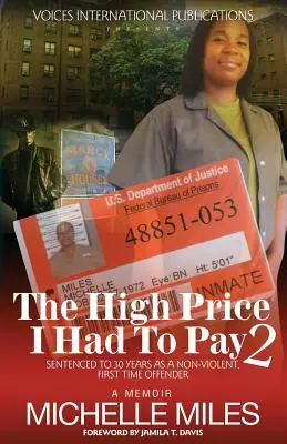 El alto precio que tuve que pagar 2: Condenado a 30 años como no violento. Delincuente por primera vez - The High Price I Had to Pay 2: Sentenced to 30 Years as a Non-Violent. First Time Offender