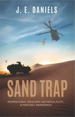 Trampa de arena: traición internacional, complots nefastos y despertares personales - Sand Trap: International Treachery, Nefarious Plots, & Personal Awakenings