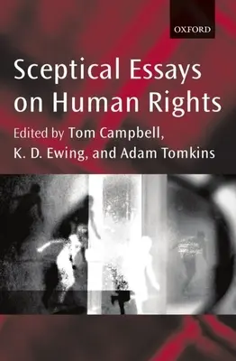 Ensayos escépticos sobre los derechos humanos P/B Edn. - Sceptical Essays on Human Rights P/B Edn.