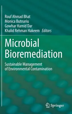 Biorremediación microbiana: Gestión sostenible de la contaminación ambiental - Microbial Bioremediation: Sustainable Management of Environmental Contamination